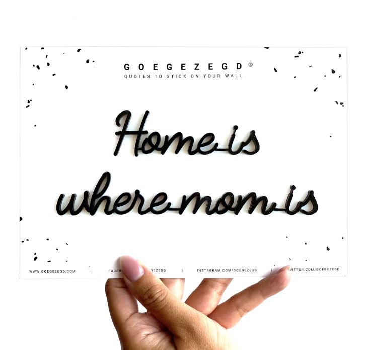 GOEGEZEGD Muurquote A5 Home Is Where Mom Is