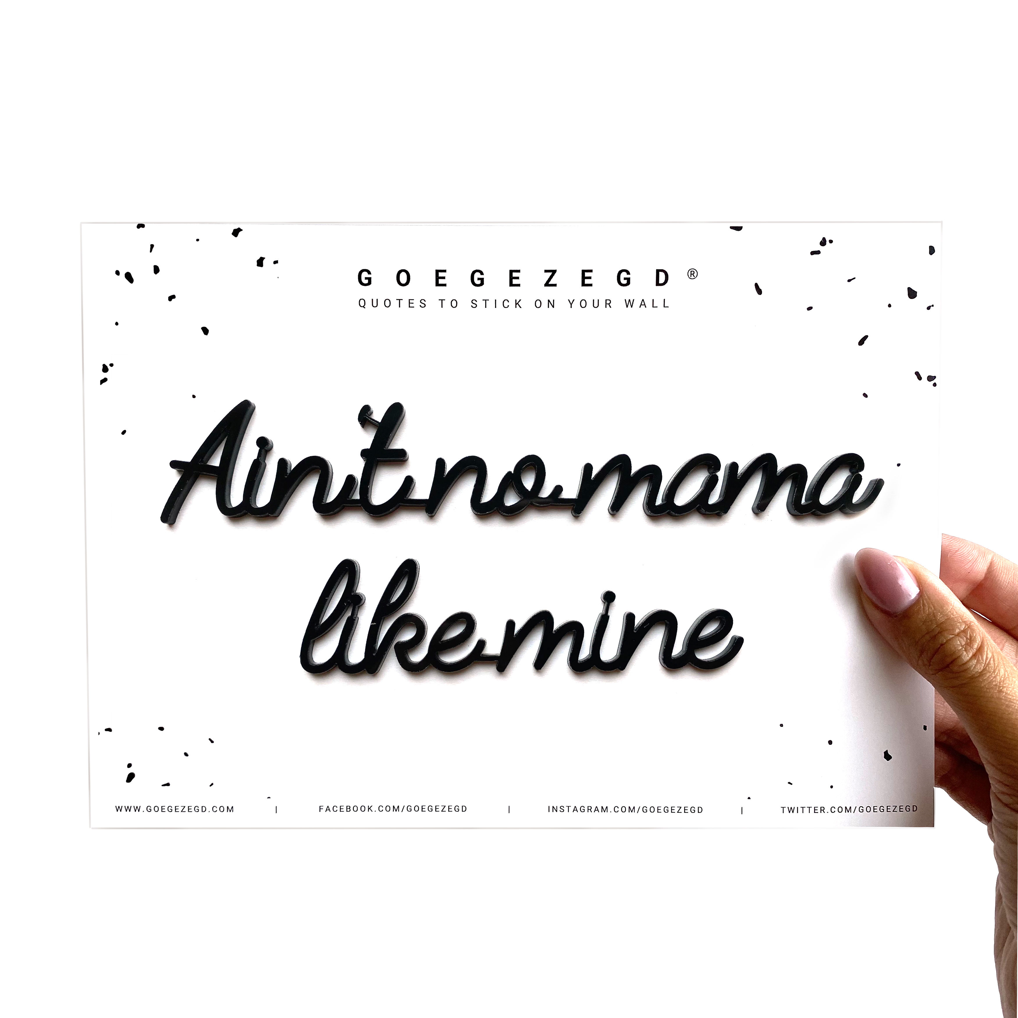 GOEGEZEGD Muurquote A5 Ain'T No Mama Like Mine