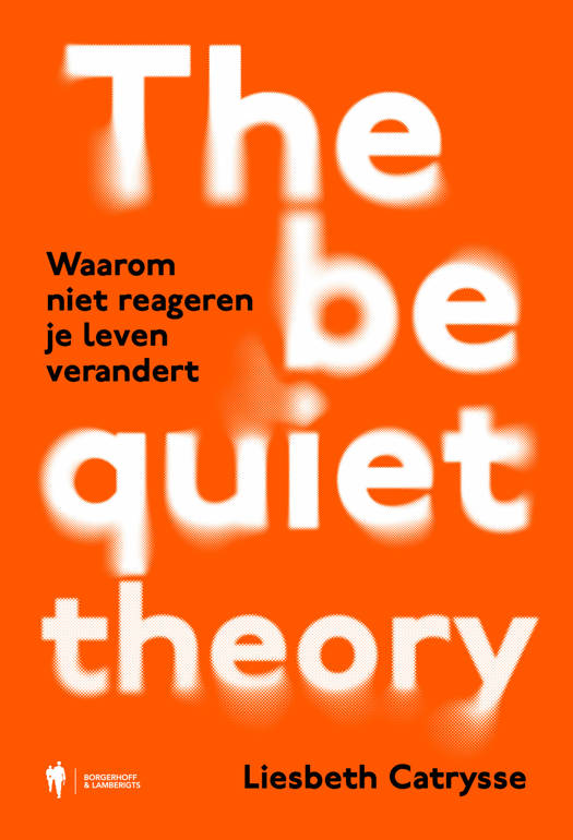 The Be Quiet Theory - Liesbeth Catrysse