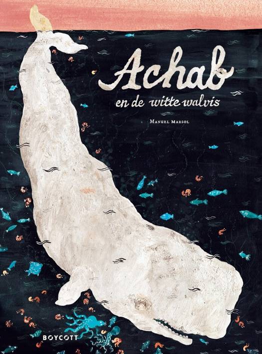 Achab en de witte Walvis - Manuel Marsol  4+