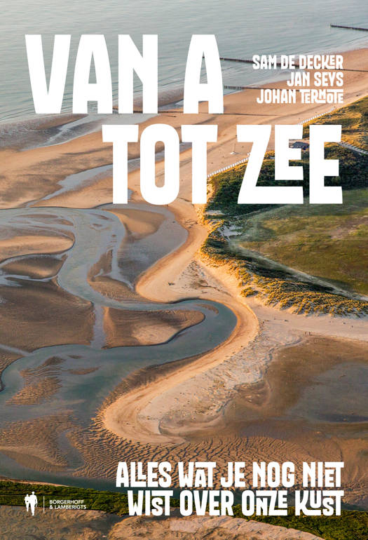 Van A tot Zee: Alles wat je nog niet wist over onze Kust - Sam De Decker, Jan Seys & Johan Termote