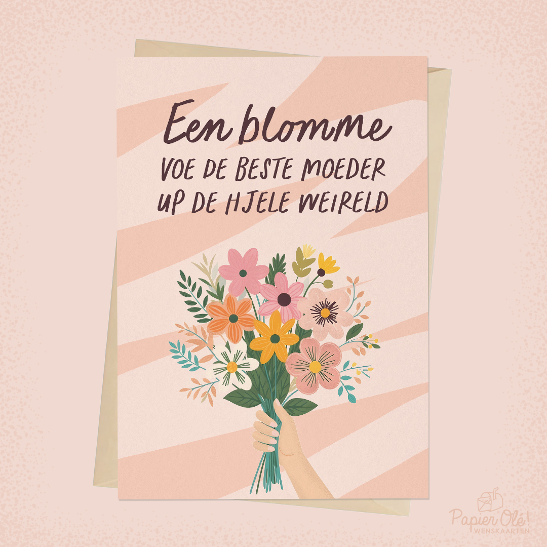 Papier Olé Wenskaart Een Blomme Voe De Beste Moeder