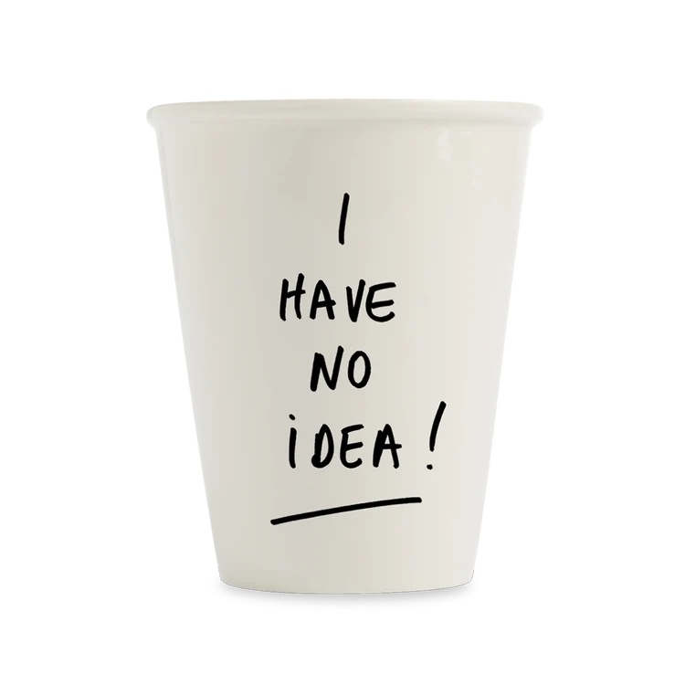 Helen B Beker I Have No Idea 220ml - Porselein - 8x9.5 cm