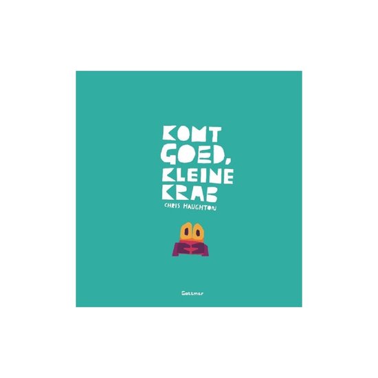 Komt goed, kleine Krab +2 jaar Chris Haughton